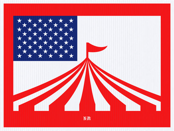 ...AND TO THE CIRCUS FOR WHICH IT STANDS - Yard Sign